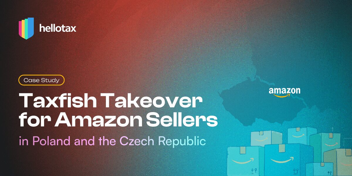 Case Study: Taxfish Takeover for Amazon Sellers in Poland and the Czech Republic